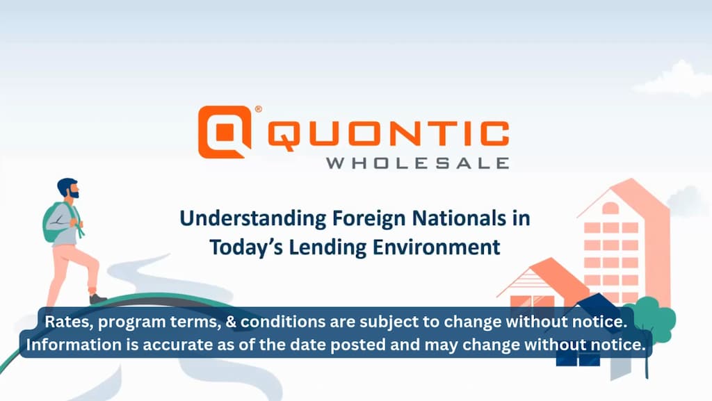 Understanding Foreign Nationals in Today's Lending Environment